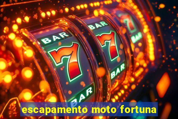 escapamento moto fortuna